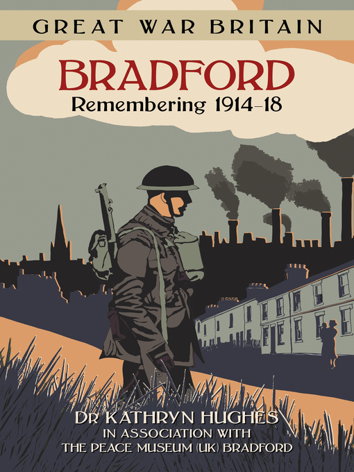 Title details for Great War Britain Bradford by Kathryn Hughes - Available